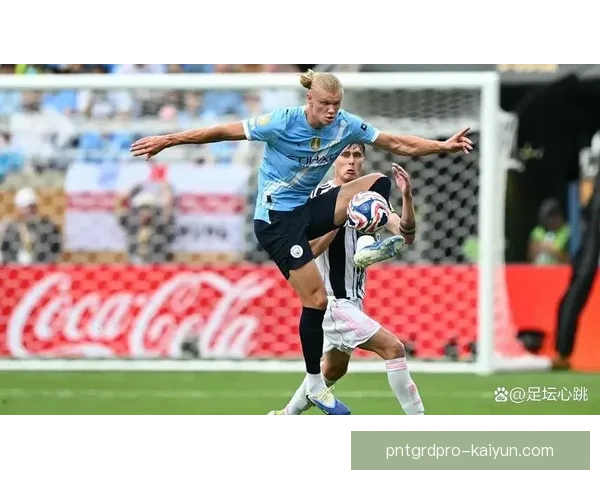 哈兰德无球跑动状态回暖，继续展现出高效的进攻威胁